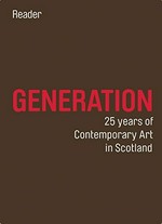 Generation: 25 years of contemporary art in Scotland Reader