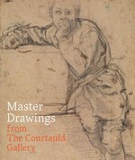 Master drawings from the Courtauld Gallery [first published to accompany the exhibition "Mantegna to Matisse: Master drawings from the Courtauld Gallery", the Courtauld Gallery, London, 14 June - 9 September 2012, the Frick Collection, New York, 2 October 2012 - 27 January 2013]