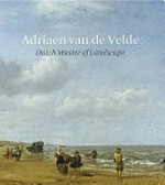 Adriaen van de Velde: Dutch master of landscape Adriaen van de Velde: Dutch master of landscape