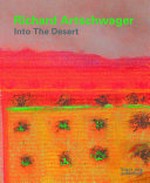 Richard Artschwager - Into the desert [published on the occasion of the exhibition at David Nolan Gallery, 10 December, 2014 - 31 January, 2015]