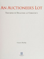 An auctioneer's lot: triumphs & disasters at Christie's