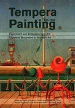 Tempera painting 1800 - 1950: experiment and innovation from the Nazarene movement to abstract art