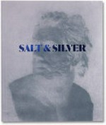 Salt & silver: early photography 1840-1860 from the Wilson Centre for Photography