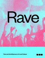 Rave: rave and its influence on art and culture