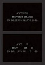 Artists' moving image in Britain since 1989