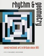 Rhythm & geometry: constructivist art in Britain since 1951