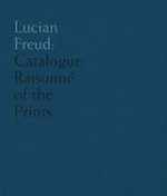 Lucian Freud - Catalogue raisonné of the prints