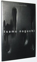 33 MacDougal Alley - The interlocking sculpture of Isamu Noguchi: September 12 - October 4, 2003, PaceWildenstein, 32 East 57th Street NYC