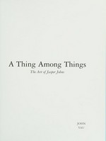 A thing among things: the art of Jasper Johns