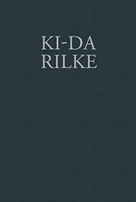 Ki-da Rilke [this book is published on the occasion of Sung Hwan Kim's exhibition "Line Wall" at Kunsthalle Basel, April 17 - May 29, 2011]
