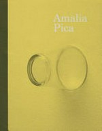 Amalia Pica [this book is published on the occasion of the exhibition "Amalia Pica", co-organized by the Museum of Contemporary Art Chicago and the MIT List Visual Arts Center, ... and presented at MIT List Visual Arts Center, February 8 - April 7, 2013, and the Bergman Family Gallery at the Museum of Contemporary Art Chicago, April 27 - August 11, 2013]