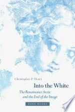 Into the white: the Renaissance Arctic and the end of the image