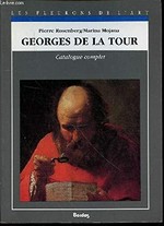 Georges De La Tour: Catalogue complet des peintures