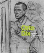 Otto Dix: dessin d'une guerre à lautre : [l'exposition "Otto Dix: dessins d'une guerre à l'autre" a été réalisée par le Centre national d'art et de culture Georges Pomidou, Musée national d'art moderne. Elle se