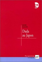 Dada au japon: segments dadas et néo-dadas dans les avant-gardes japonais