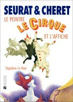 Seurat & Chéret: le peintre, le cirque et l'affiche