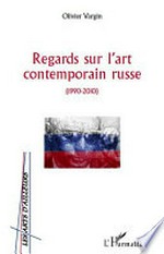 Regards sur l'art contemporain russe (1990 - 2010)