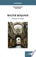 Walter Benjamin: politiques de l'image