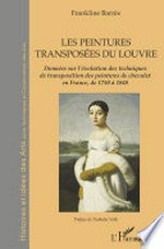 Les peintures transposées du Louvre: données sur l'evolution des techniques de transposition des peintures de chevalet en France, de 1750 à 1848