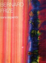 Bernard Frize : sans repentir = Bernard Frize - without remorse