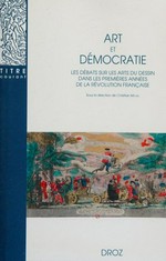 Art et démocratie: les débats sur les arts du dessin dans les premières années de la révolution française