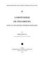 L'orfèvrerie de Strasbourg dans les collections publiques françaises