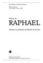 Autour de Raphael: dessins et peintures du Musée du Louvre : Musée du Louvre, 24 novembre - 13 février 1984