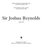 Sir Joshua Reynolds, 1723 - 1792: Galeries Nationales du Grand Palais, Paris, 7 octobre - 16 décembre 1985, Royal Academy of Arts, Londres, 16 janvier - 30 mars 1986