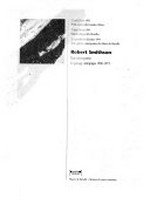 Robert Smithson: une rétrospective : la paysage entropique 1960-1972 : IVAM, Centre Julio Gonzalez, Valence, 22.4. - 13.6.1993, Palais des Beuax-Arts, Bruxelles, 17.6. - 28.8.1994, MAC, Galeries contemporaines des Musées de Marseille, 23.9. - 11.12.1994