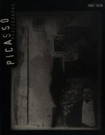 Picasso photographe: 1901 - 1916 : [cet catalogue est publié à l'occasion de l'exposition "Picasso photographe, 1901 - 1916" au Musée National Picasso, Paris, du 1er juin au 17 juillet 1994]