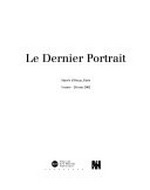 Le dernier portrait: Musée d'Orsay, Paris, 5 mars - 26 mai 2002