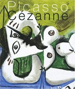 Picasso - Cézanne: Musée Granet, Aix-en-Provence, 25 mai - 27 septembre 2009