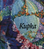 Kupka: Pionnier de l'abstraction: Paris, Grand Palais, Galeries nationales, 21 mars-30 juillet 2018