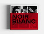 Noir & blanc - une esthétique de la photographie: collection de la Bibliothèque nationale de France