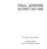 Paul Jenkins - Œuvres 1953-1986: du 18 mai au 28 juin 1987, Musée Picasso, Château Grimaldi, Antibes
