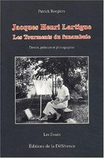 Jacques Henri Lartigue, les tourments du funambule: dessin, peinture et photographie