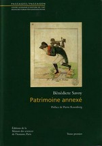 Patrimoine annexé: les biens culturels saisis par la France en Allemagne autour de 1800 1. Tom. / préf. de Pierre Rosenberg