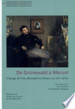 De Grünewald à Menzel: l'image de l'art allemand en France au XIXe siècle