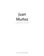 Juan Muñoz: sculptures et dessins : [exposition "Juan Muñoz: sculptures et dessins" Musée de Grenoble, 10 mars - 28 mai 2007]