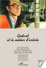 Godard et le métier d'artiste: actes du colloque de Cerisy