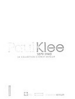 Paul Klee 1879 - 1940: la collection d'Ernst Beyeler : [ce catalogue a été édité à l'occasion de l'exposition "Paul Klee (1879 - 1940) - la collection d'Ernst Beyeler", Paris, Musée de l'Orangerie, 14 avril - 19 juillet 2010]