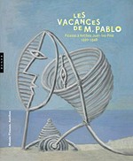 Les vacances de M. Pablo: Picasso à Antibes Juan-les-Pins, 1920-1946