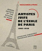 Artistes juifs de l'Ecole de Paris 1905 - 1939 = Jewish artists of the school of Paris