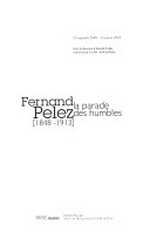 Fernand Pelez (1848-1913) la parade des humbles : 24 septembre 2009-17 janvier 2010