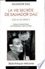 La vie secrète de Salvador Dalí: Suis-je un génie? : Édition critique des manuscrits originaux de 'La vie de Salvador Dalí', de Gala et Salvador Dalí