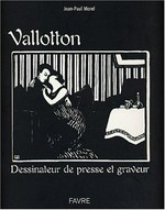 Vallotton, dessinateur de presse et graveur