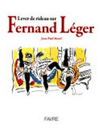 Lever de rideau sur Fernand Léger