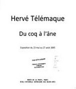 Hervé Télémaque, du coq à l'âne: exposition du 23 mai au 27 août 2005