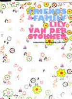 Friends & family - Lily van der Stokker: wallpaintings and drawings 1983 - 2003 ; [cet ouvrage publié à la suite de l'exposition "Friends & family", du 15 juin au 14 septembre 2002 a été coproduit avec Le Consortium, Centre d'Art Contemporain, Dijon]