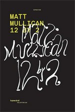 Matt Mullican: 12 by 2 : exposition, 04/06 - 19/09/2010